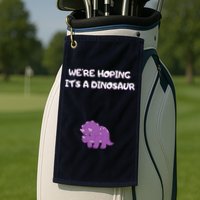 We're Hoping It's A Dinosaur Funny Pregnancy Golf Towel