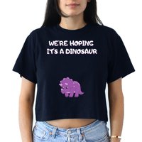 We're Hoping It's A Dinosaur Funny Pregnancy Women's Crop Top Tee