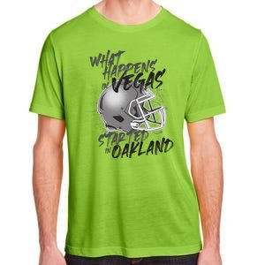 What Happens In Vegas Started In Oakland Football Fan Adult ChromaSoft Performance T-Shirt