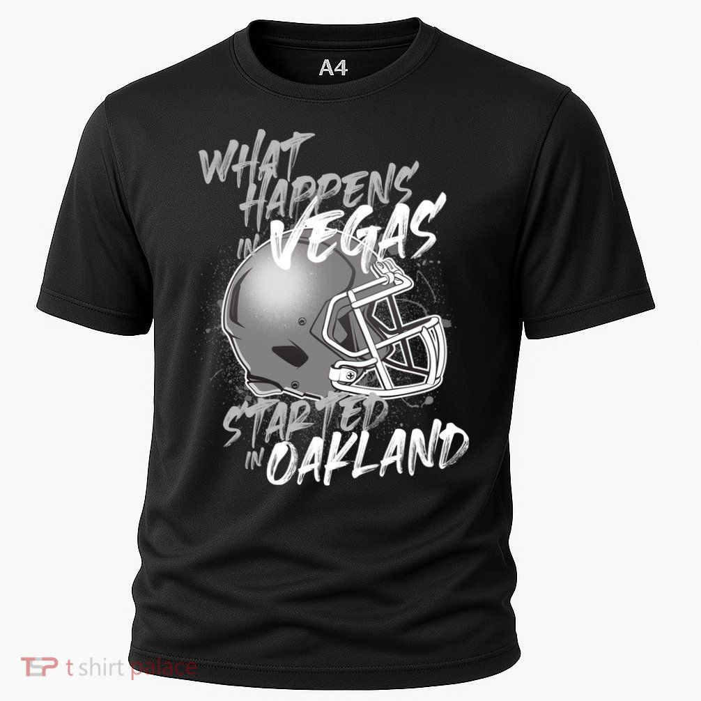 What Happens In Vegas Started In Oakland Football Fan Performance Shirt
