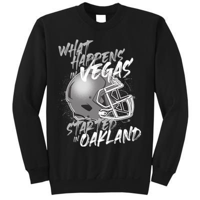 What Happens In Vegas Started In Oakland Football Fan Sweatshirt