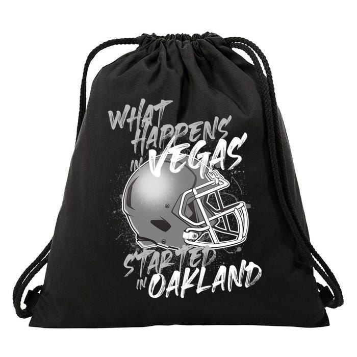 What Happens In Vegas Started In Oakland Football Fan Drawstring Bag