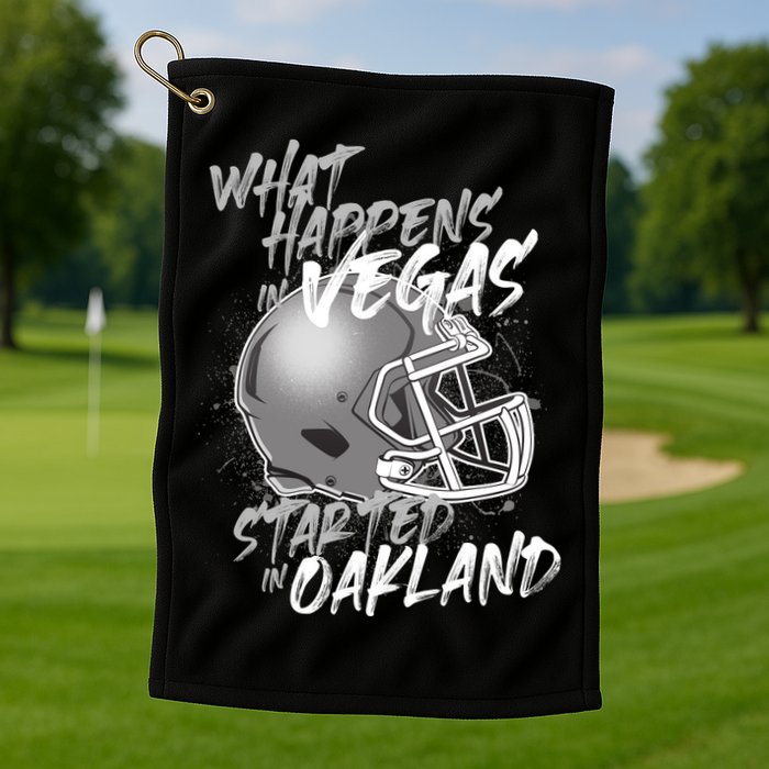 What Happens In Vegas Started In Oakland Football Fan Golf Towel
