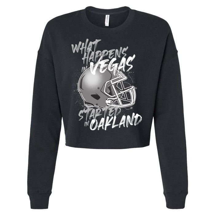 What Happens In Vegas Started In Oakland Football Fan Cropped Pullover Crew