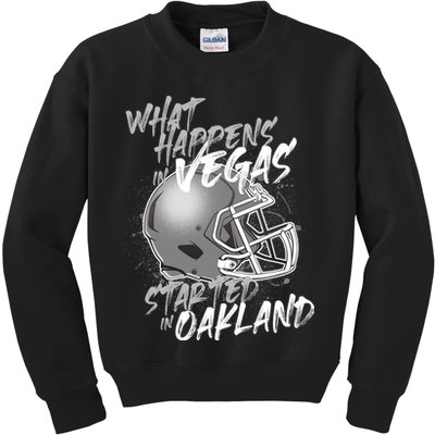 What Happens In Vegas Started In Oakland Football Fan Kids Sweatshirt