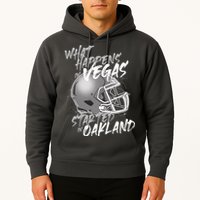 What Happens In Vegas Started In Oakland Football Fan Hoodie