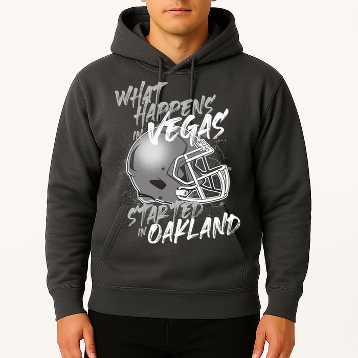 What Happens In Vegas Started In Oakland Football Fan Hoodie