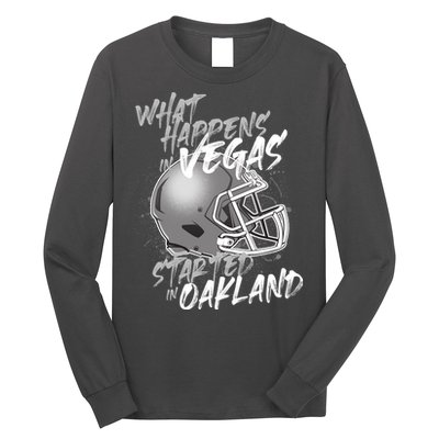 What Happens In Vegas Started In Oakland Football Fan Long Sleeve Shirt