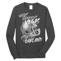 What Happens In Vegas Started In Oakland Football Fan Long Sleeve Shirt