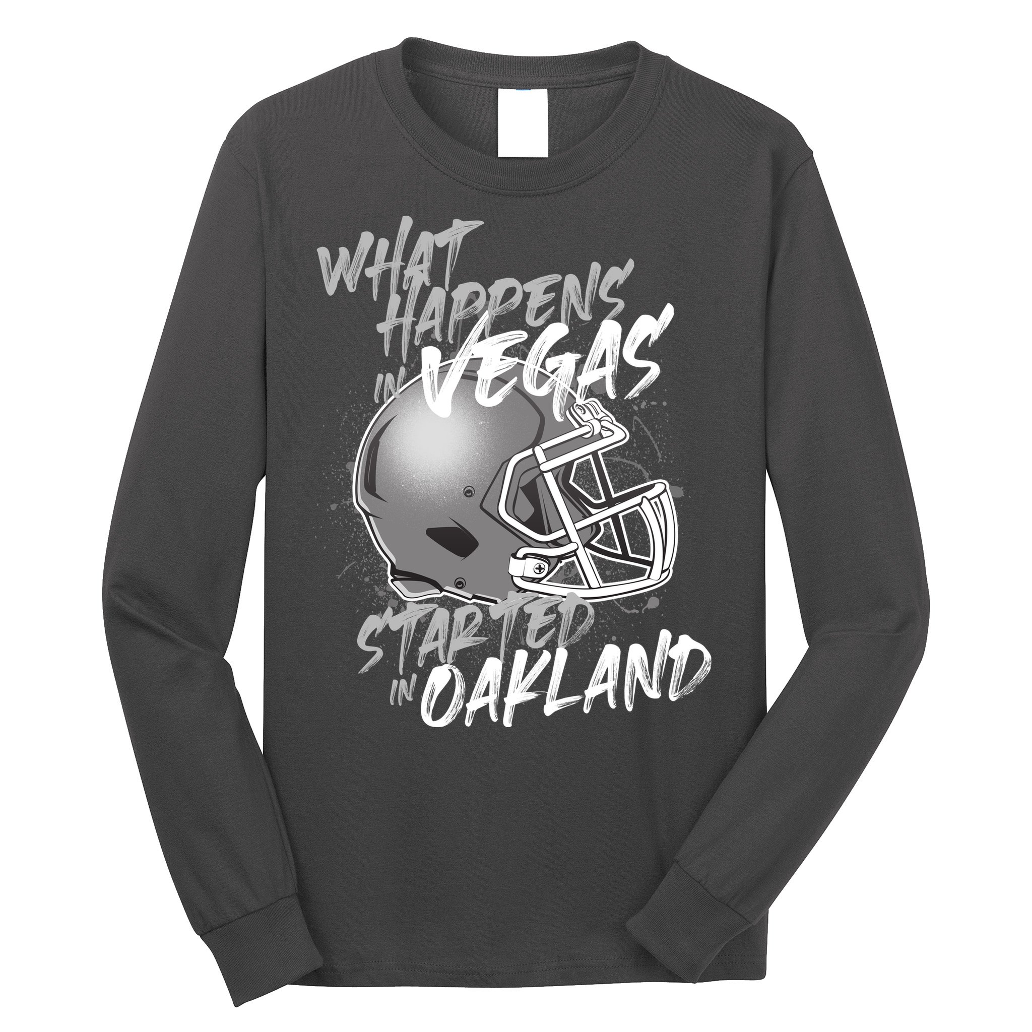 What Happens In Vegas Started In Oakland Football Fan Long Sleeve Shirt