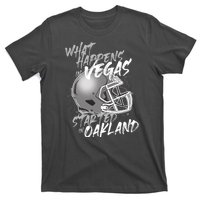 What Happens In Vegas Started In Oakland Football Fan T-Shirt