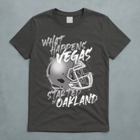 What Happens In Vegas Started In Oakland Football Fan T-Shirt