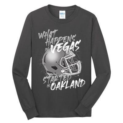 What Happens In Vegas Started In Oakland Football Fan Tall Long Sleeve T-Shirt