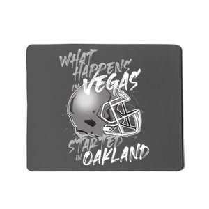 What Happens In Vegas Started In Oakland Football Fan Mousepad