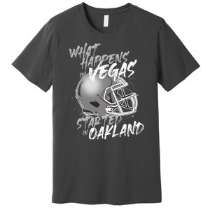 What Happens In Vegas Started In Oakland Football Fan Premium T-Shirt