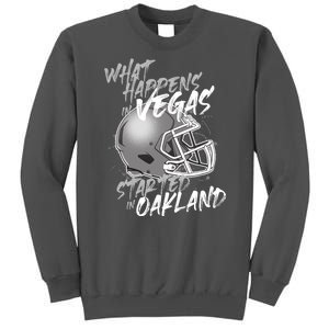 What Happens In Vegas Started In Oakland Football Fan Tall Sweatshirt