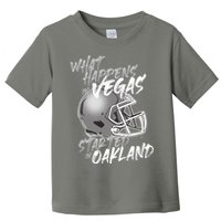 What Happens In Vegas Started In Oakland Football Fan Toddler T-Shirt