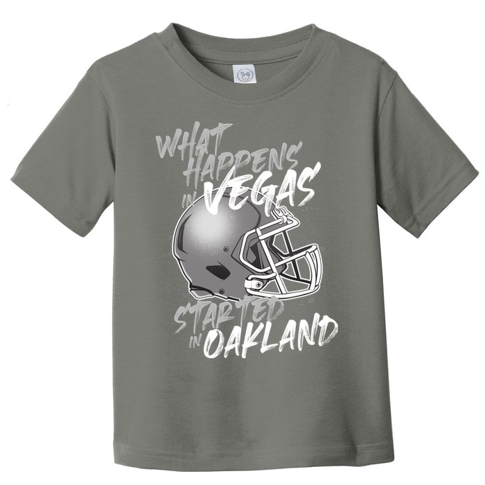 What Happens In Vegas Started In Oakland Football Fan Toddler T-Shirt