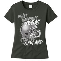 What Happens In Vegas Started In Oakland Football Fan Womens T-Shirt