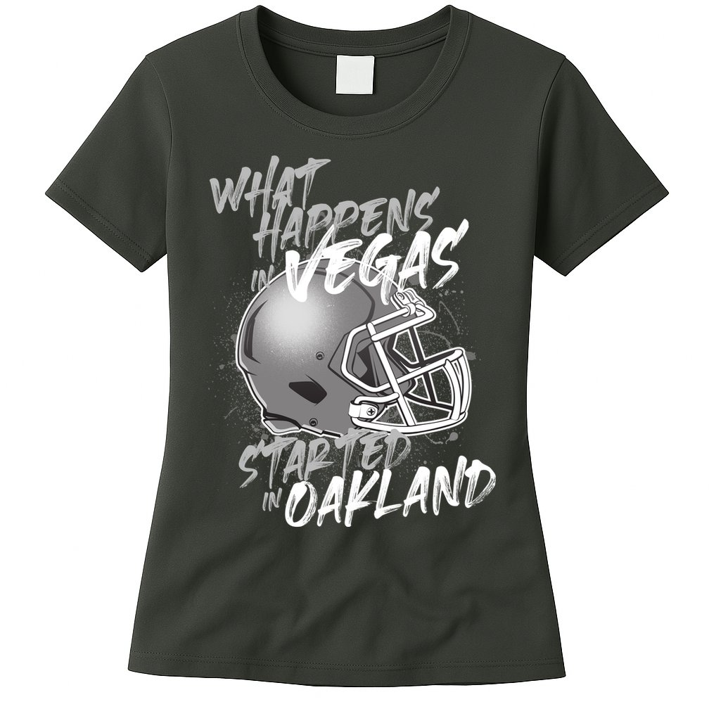 What Happens In Vegas Started In Oakland Football Fan Womens T-Shirt
