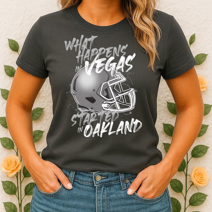 What Happens In Vegas Started In Oakland Football Fan Womens T-Shirt