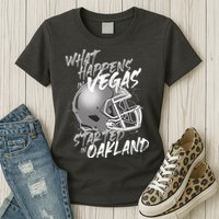 What Happens In Vegas Started In Oakland Football Fan Womens T-Shirt