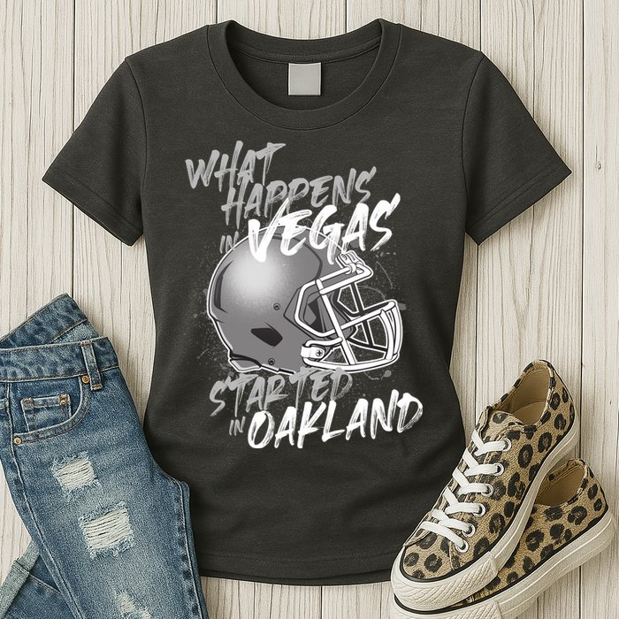 What Happens In Vegas Started In Oakland Football Fan Womens T-Shirt