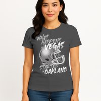 What Happens In Vegas Started In Oakland Football Fan Womens T-Shirt