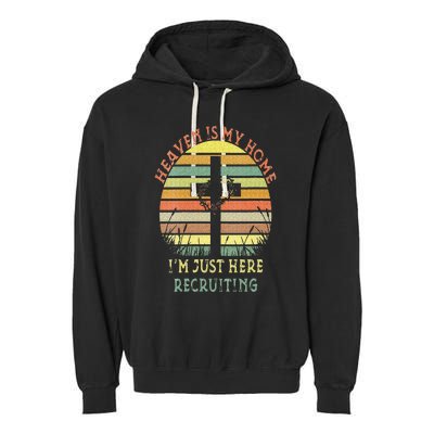 Womens Heaven Is My Home Im Just Here Recruiting Funny Christian Garment-Dyed Fleece Hoodie