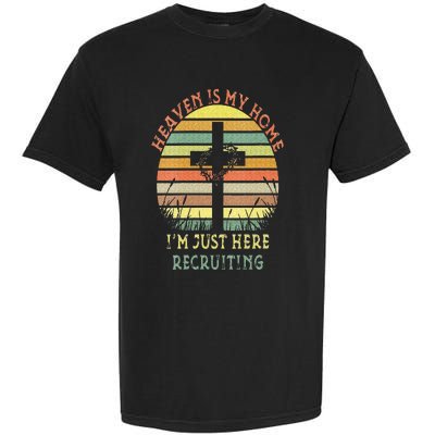 Womens Heaven Is My Home Im Just Here Recruiting Funny Christian Garment-Dyed Heavyweight T-Shirt