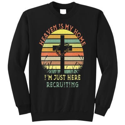 Womens Heaven Is My Home Im Just Here Recruiting Funny Christian Sweatshirt