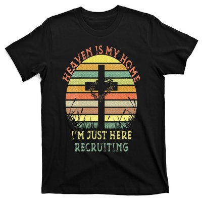 Womens Heaven Is My Home Im Just Here Recruiting Funny Christian T-Shirt