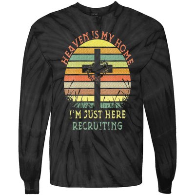 Womens Heaven Is My Home Im Just Here Recruiting Funny Christian Tie-Dye Long Sleeve Shirt