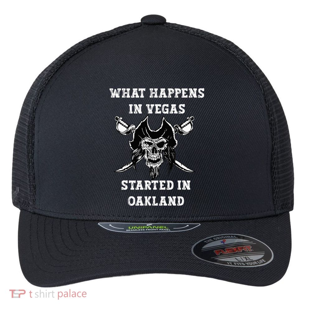 What Happens In Vegas Started In Oak Town Flexfit Unipanel Trucker Cap
