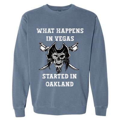 What Happens In Vegas Started In Oak Town Garment-Dyed Sweatshirt
