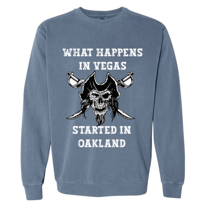 What Happens In Vegas Started In Oak Town Garment-Dyed Sweatshirt