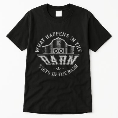 What Happens In The Barn Stays In The Barn Farmer Stories Tall T-Shirt