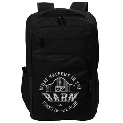What Happens In The Barn Stays In The Barn Farmer Stories Impact Tech Backpack