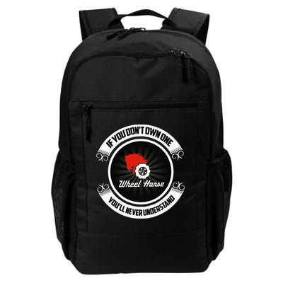 Wheel Horse If You DonT Own One YouLl Never Understand Backpack