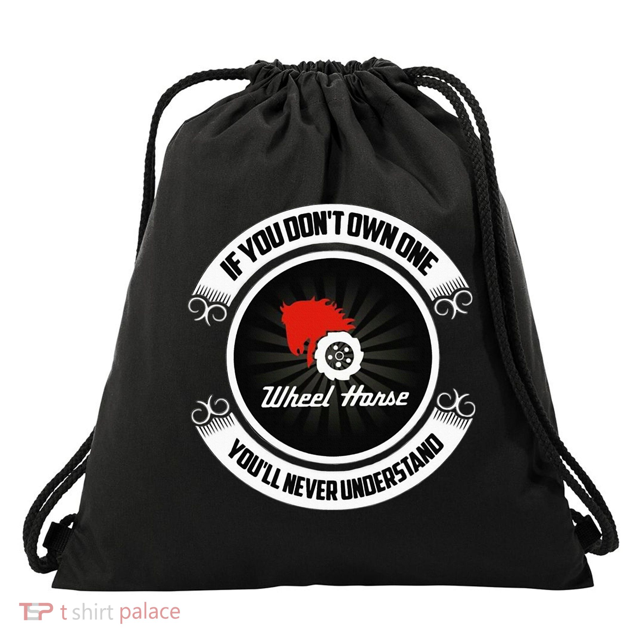 Wheel Horse If You DonT Own One YouLl Never Understand Drawstring Bag