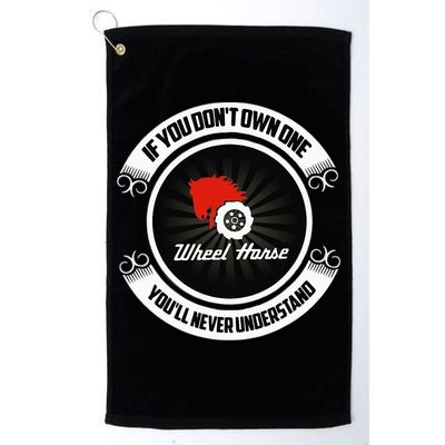 Wheel Horse If You DonT Own One YouLl Never Understand Golf Towel