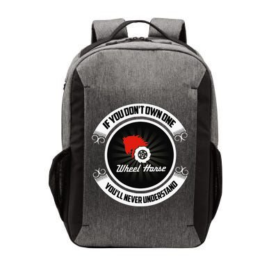 Wheel Horse If You DonT Own One YouLl Never Understand Vector Backpack