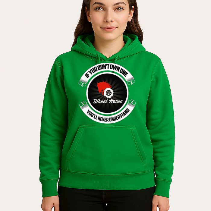 Wheel Horse If You DonT Own One YouLl Never Understand Hoodie