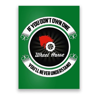 Wheel Horse If You DonT Own One YouLl Never Understand Poster