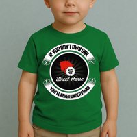 Wheel Horse If You DonT Own One YouLl Never Understand Toddler T-Shirt