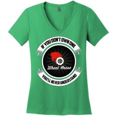 Wheel Horse If You DonT Own One YouLl Never Understand Women's V-Neck T-Shirt