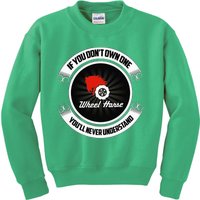 Wheel Horse If You DonT Own One YouLl Never Understand Kids Sweatshirt