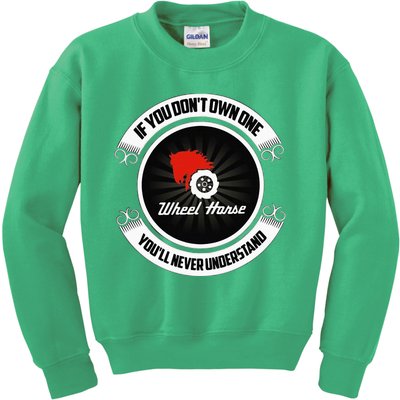 Wheel Horse If You DonT Own One YouLl Never Understand Kids Sweatshirt