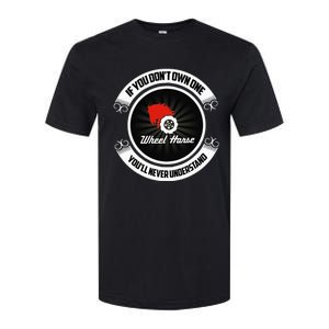 Wheel Horse If You DonT Own One YouLl Never Understand Softstyle CVC T-Shirt