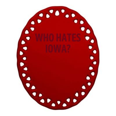 Who Hates Iowa Wehateiowa 00 Classic Ceramic Oval Ornament